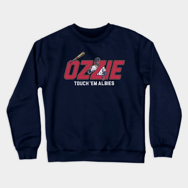 Ozzie Albies Touch 'em Albies Crewneck Sweatshirt by KraemerShop